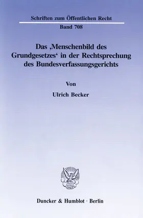 Becker |  Das ¿Menschenbild des Grundgesetzes¿ in der Rechtsprechung des Bundesverfassungsgerichts. | Buch |  Sack Fachmedien