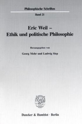 Mohr / Siep / Weil |  Eric Weil. Ethik und politische Philosophie | Buch |  Sack Fachmedien