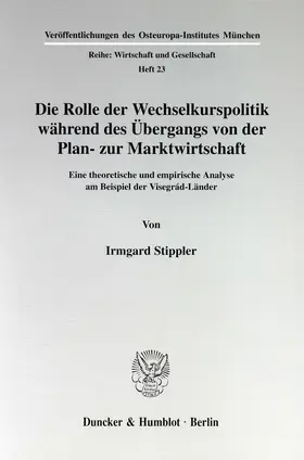 Stippler |  Die Rolle der Wechselkurspolitik während des Übergangs von der Plan- zur Marktwirtschaft. | Buch |  Sack Fachmedien