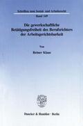 Klaas |  Die gewerkschaftliche Betätigungsfreiheit des Berufsrichters der Arbeitsgerichtsbarkeit. | Buch |  Sack Fachmedien