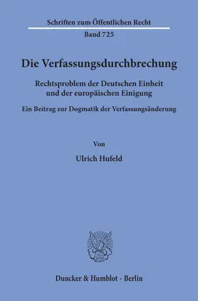 Hufeld |  Die Verfassungsdurchbrechung. | Buch |  Sack Fachmedien
