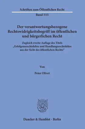 Olivet |  Der verantwortungsbezogene Rechtswidrigkeitsbegriff im öffentlichen und bürgerlichen Recht. | Buch |  Sack Fachmedien