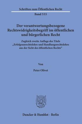 Olivet |  Der verantwortungsbezogene Rechtswidrigkeitsbegriff im öffentlichen und bürgerlichen Recht. | Buch |  Sack Fachmedien