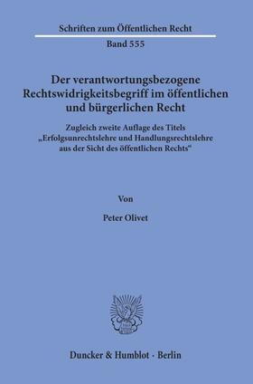 Olivet | Der verantwortungsbezogene Rechtswidrigkeitsbegriff im öffentlichen und bürgerlichen Recht. | Buch | 978-3-428-08895-9 | sack.de