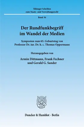 Dittmann / Sander / Fechner | Der Rundfunkbegriff im Wandel der Medien. | Buch | 978-3-428-08907-9 | sack.de