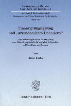Leible | Finanzierungsleasing und »arrendamiento financiero«. | Buch | 978-3-428-08916-1 | sack.de