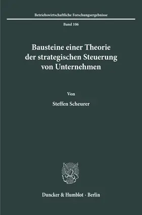 Scheurer |  Bausteine einer Theorie der strategischen Steuerung von Unternehmen. | Buch |  Sack Fachmedien