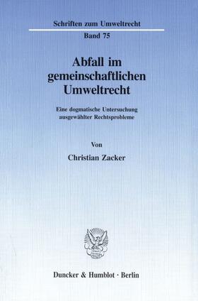 Zacker | Abfall im gemeinschaftlichen Umweltrecht. | Buch | 978-3-428-09000-6 | sack.de