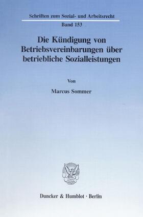 Sommer | Die Kündigung von Betriebsvereinbarungen über betriebliche Sozialleistungen | Buch | 978-3-428-09002-0 | sack.de