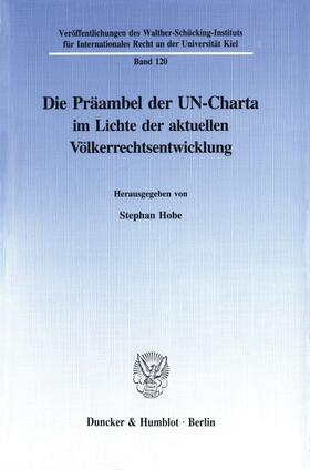Hobe | Die Präambel der UN-Charta im Lichte der aktuellen Völkerrechtsentwicklung. | Buch | 978-3-428-09003-7 | sack.de