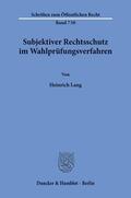 Lang |  Subjektiver Rechtsschutz im Wahlprüfungsverfahren. | Buch |  Sack Fachmedien