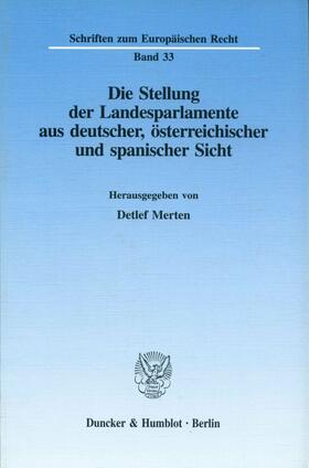 Merten | Die Stellung der Landesparlamente aus deutscher, österreichischer und spanischer Sicht | Buch | 978-3-428-09035-8 | sack.de