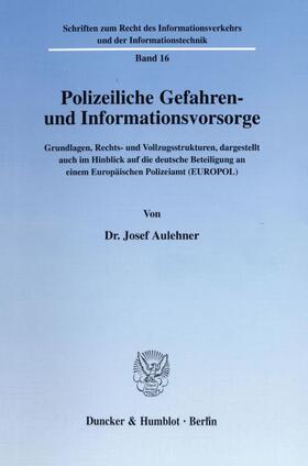 Aulehner | Polizeiliche Gefahren- und Informationsvorsorge. | Buch | 978-3-428-09058-7 | sack.de