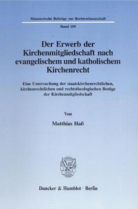 Haß |  Der Erwerb der Kirchenmitgliedschaft nach evangelischem und katholischem Kirchenrecht | Buch |  Sack Fachmedien