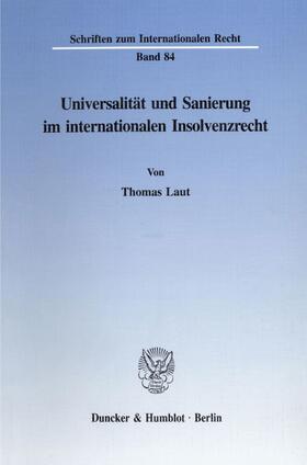 Laut | Universalität und Sanierung im internationalen Insolvenzrecht | Buch | 978-3-428-09074-7 | sack.de