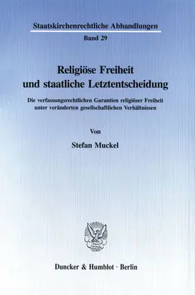 Muckel |  Religiöse Freiheit und staatliche Letztentscheidung. | Buch |  Sack Fachmedien