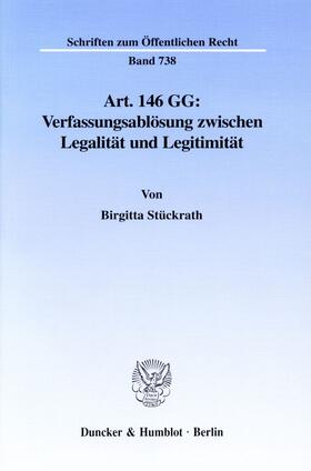Stückrath |  Art. 146 GG: Verfassungsablösung zwischen Legalität und Legitimität | Buch |  Sack Fachmedien