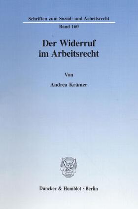 Krämer | Der Widerruf im Arbeitsrecht. | Buch | 978-3-428-09113-3 | sack.de