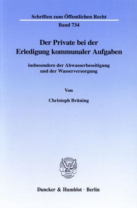 Brüning | Der Private bei der Erledigung kommunaler Aufgaben | Buch | 978-3-428-09123-2 | sack.de