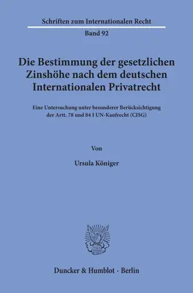 Königer |  Die Bestimmung der gesetzlichen Zinshöhe nach dem deutschen Internationalen Privatrecht. | Buch |  Sack Fachmedien