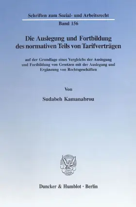 Kamanabrou |  Die Auslegung und Fortbildung des normativen Teils von Tarifverträgen | Buch |  Sack Fachmedien