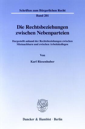Riesenhuber | Die Rechtsbeziehungen zwischen Nebenparteien. | Buch | 978-3-428-09163-8 | sack.de