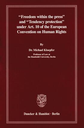 Kloepfer |  "Freedom within the press" and "Tendency protection" under Art. 10 of the European Convention on Human Rights. | Buch |  Sack Fachmedien