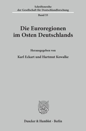 Eckart / Kowalke | Die Euroregionen im Osten Deutschlands. | Buch | 978-3-428-09214-7 | sack.de