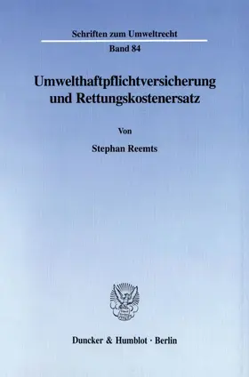 Reemts |  Umwelthaftpflichtversicherung und Rettungskostenersatz. | Buch |  Sack Fachmedien