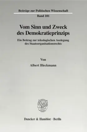 Bleckmann |  Vom Sinn und Zweck des Demokratieprinzips. | Buch |  Sack Fachmedien