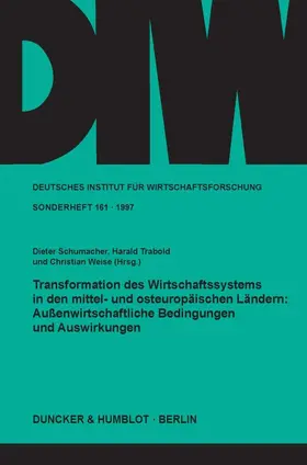 Schumacher / Trabold / Weise |  Transformation des Wirtschaftssystems in den mittel- und osteuropäischen Ländern: Außenwirtschaftliche Bedingungen und Auswirkungen. | Buch |  Sack Fachmedien