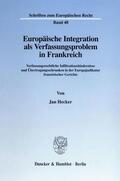 Hecker |  Europäische Integration als Verfassungsproblem in Frankreich. | Buch |  Sack Fachmedien