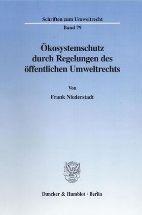 Niederstadt | Ökosystemschutz durch Regelungen des öffentlichen Umweltrechts. | Buch | 978-3-428-09272-7 | sack.de