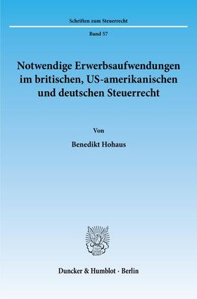 Hohaus | Notwendige Erwerbsaufwendungen im britischen, US-amerikanischen und deutschen Steuerrecht. | Buch | 978-3-428-09276-5 | sack.de