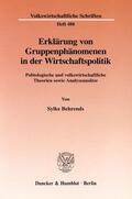 Behrends |  Erklärung von Gruppenphänomenen in der Wirtschaftspolitik. | Buch |  Sack Fachmedien