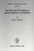 Lindemann |  Die Macht der Perzeptionen und Perzeptionen von Mächten. | Buch |  Sack Fachmedien