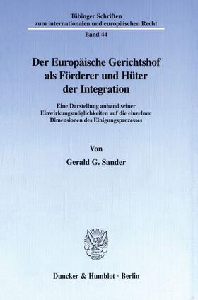 Sander | Der Europäische Gerichtshof als Förderer und Hüter der Integration. | Buch | 978-3-428-09335-9 | sack.de