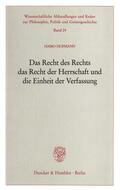 Hofmann |  Das Recht des Rechts, das Recht der Herrschaft und die Einheit der Verfassung. | Buch |  Sack Fachmedien