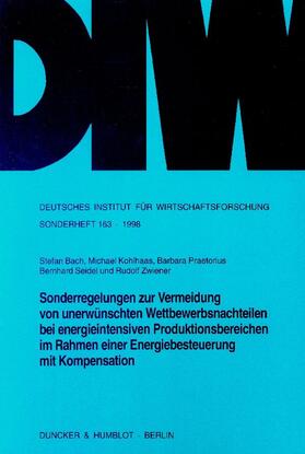Bach / Kohlhaas / Praetorius | Sonderregelungen zur Vermeidung von unerwünschten Wettbewerbsnachteilen bei energieintensiven Produktionsbereichen im Rahmen einer Energiebesteuerung mit Kompensation. | Buch | 978-3-428-09378-6 | sack.de