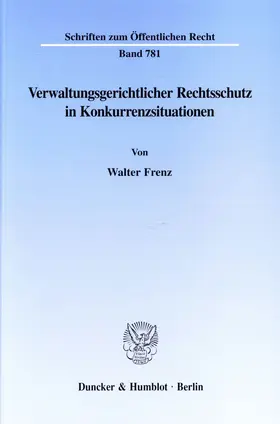 Frenz |  Verwaltungsgerichtlicher Rechtsschutz in Konkurrenzsituationen. | Buch |  Sack Fachmedien