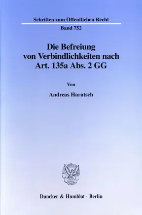 Haratsch |  Die Befreiung von Verbindlichkeiten nach Art. 135a Abs. 2 GG. | Buch |  Sack Fachmedien