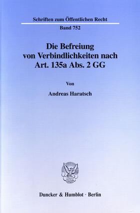 Haratsch | Die Befreiung von Verbindlichkeiten nach Art. 135a Abs. 2 GG. | Buch | 978-3-428-09383-0 | sack.de