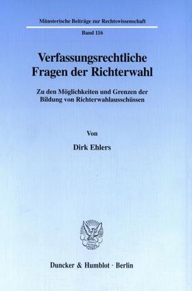 Ehlers | Verfassungsrechtliche Fragen der Richterwahl. | Buch | 978-3-428-09401-1 | sack.de