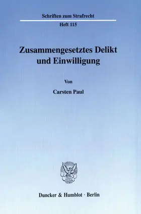 Paul |  Zusammengesetztes Delikt und Einwilligung. | Buch |  Sack Fachmedien