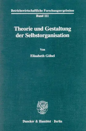 Göbel |  Theorie und Gestaltung der Selbstorganisation. | Buch |  Sack Fachmedien
