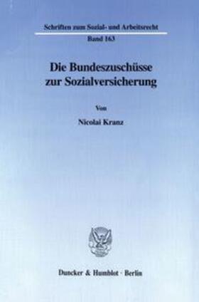 Kranz | Kranz, N: Bundeszuschüsse zur Sozialversicherung. | Buch | 978-3-428-09447-9 | sack.de