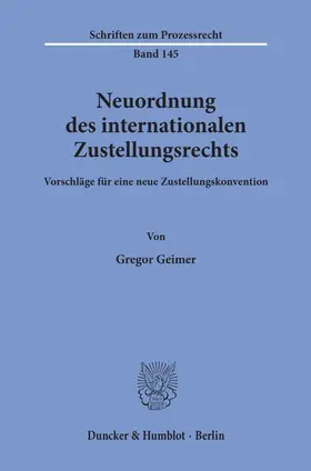 Geimer |  Neuordnung des internationalen Zustellungsrechts. | Buch |  Sack Fachmedien