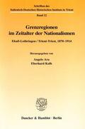 Ara / Kolb |  Grenzregionen im Zeitalter der Nationalismen | Buch |  Sack Fachmedien