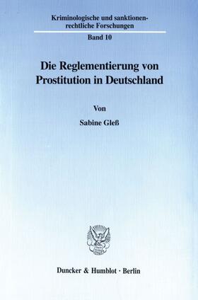 Gleß | Die Reglementierung von Prostitution in Deutschland. | Buch | 978-3-428-09466-0 | sack.de