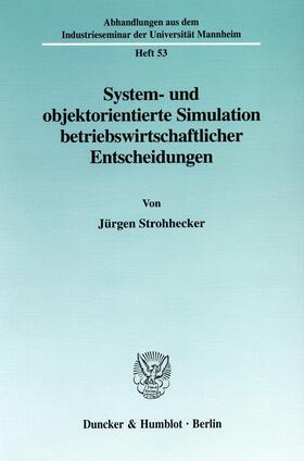 Strohhecker | System- und objektorientierte Simulation betriebswirtschaftlicher Entscheidungen. | Buch | 978-3-428-09475-2 | sack.de
